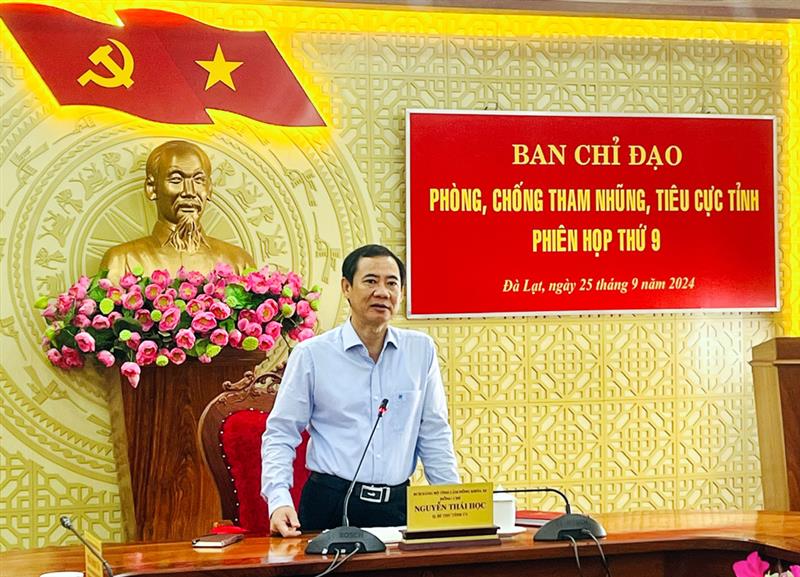 Đồng chí Nguyễn Thái Học - Quyền Bí thư Tỉnh uỷ, Trưởng Ban chỉ đạo PCTNTC tỉnh Lâm Đồng chỉ đạo thực hiện nhiệm vụ đấu tranh PCTNTC cần phải quyết liệt, phải phòng chống ngay trong chính lực lượng làm nhiệm vụ PCTNTC.